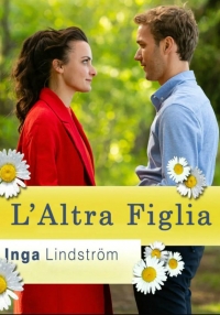 Inga Lindstrom: L'altra figlia (2018)